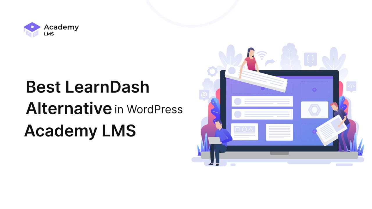 Academy LMS vs LearnDash: Which LMS is Right for You?
