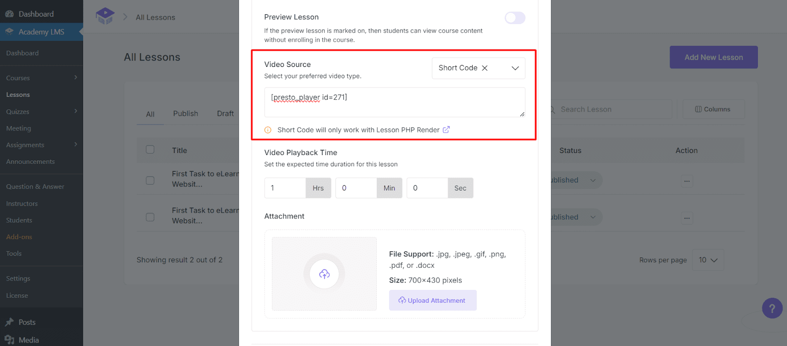 Paste the shortcode into the Video URL 