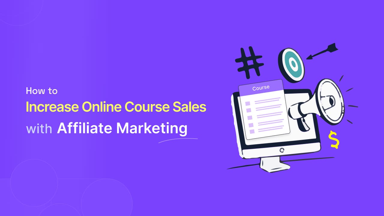 How to Increase Online Course Sales with Affiliate Marketing