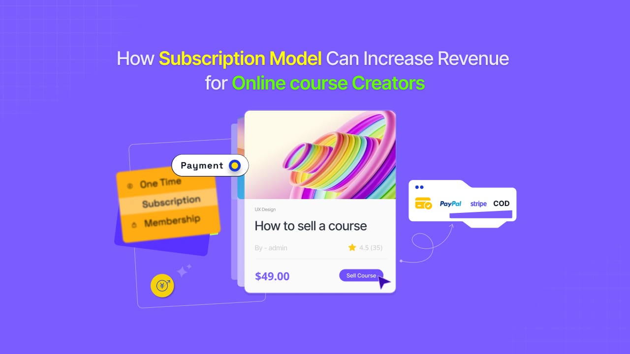 How Subscription Models Can Increase Revenue for Online Course Creators