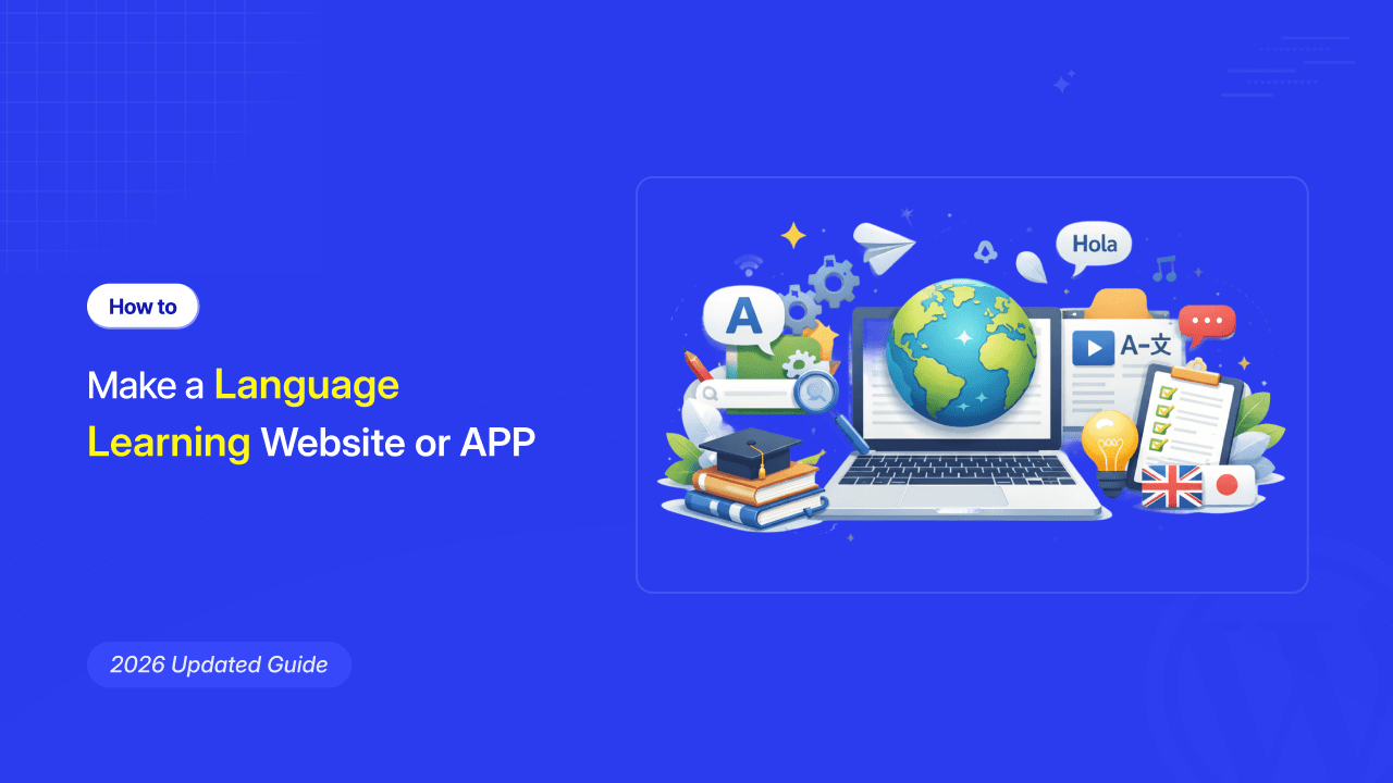 How to Make a Language Learning Website or App (2026 Updated Guide)